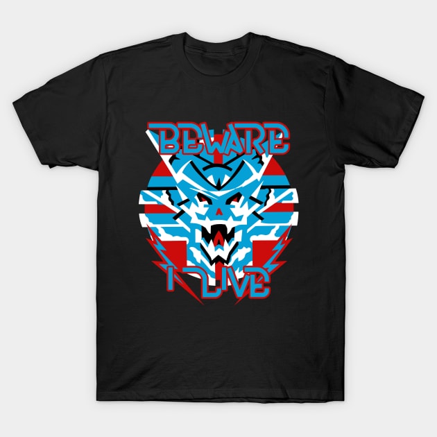 Beware I Live T-Shirt by Breakpoint